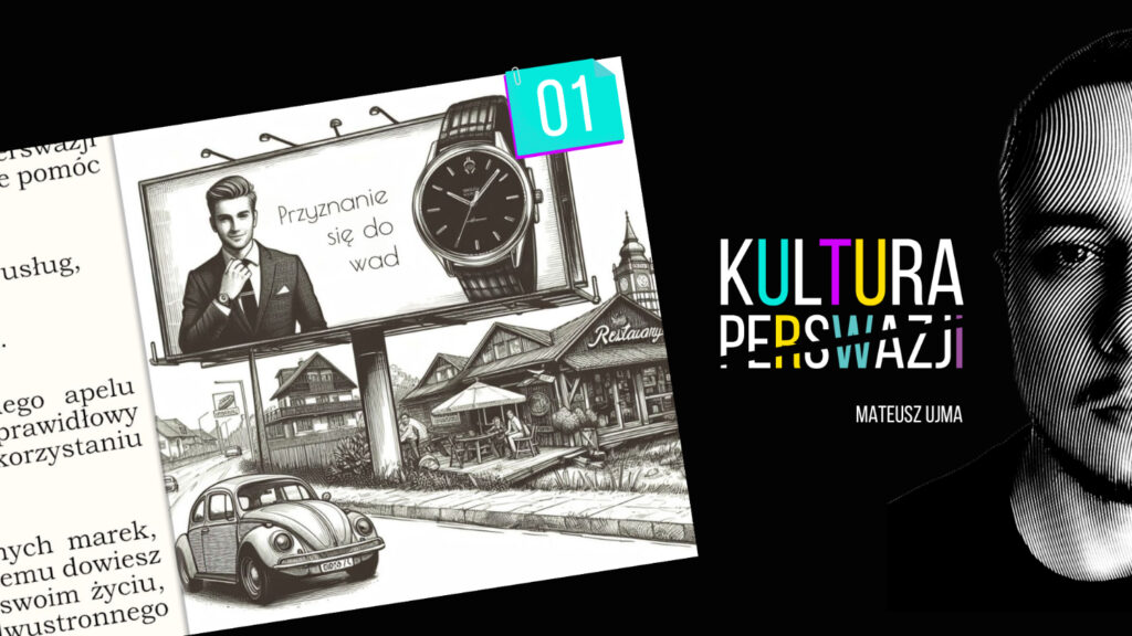 01. Jak przyznanie się do wad pomoże Ci osiągnąć cel. Znane kampanie, debata prezydencka, rozmowa o pracę.